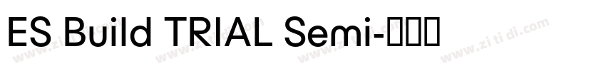 ES Build TRIAL Semi字体转换